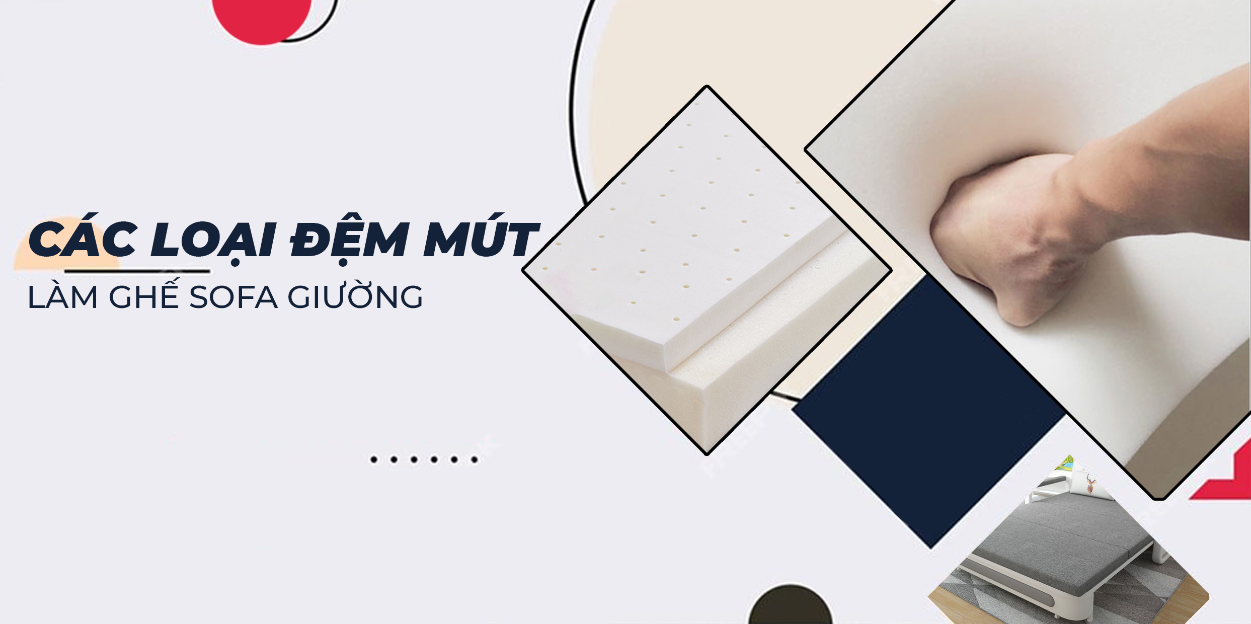 CÁC LOẠI ĐỆM MÚT LÀM GHẾ SÔ PHA GIƯỜNG PHỔ BIẾN HIỆN NAY